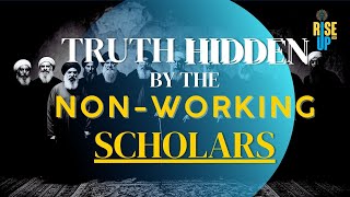 Truth Hidden by the Non-Working Scholars