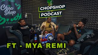 #ChopShopPodcast - EP 19 : Choppa \u0026 Akeem (Featuring Mya Remi)