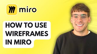 How to Use Wireframes in Miro [2026 Full Guide]