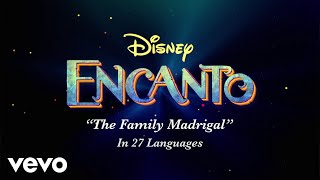 The Family Madrigal (In 27 Languages) (From "Encanto"/Multi-Language Version)