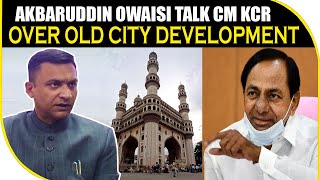 Akbaruddin Owaisi Ne Old City Ke Development Par Ki CM KCR Se Baat | BBN NEWS