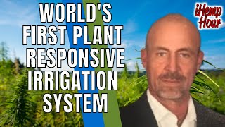 Plant Responsive Drip Irrigation on the iHemp Hour