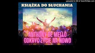 ANTHONY de MELLO ŻYCIE NA NOWO CZ.5