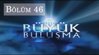 Büyük Buluşma - Bölüm 46 | Yetim Hakkı