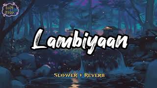 Lambiyaan Si Judaiyaan - lofi ( slower+ reverb) | ARJIT SING - Song 🎵 | Rabta, SHUSHANT SINGH movie