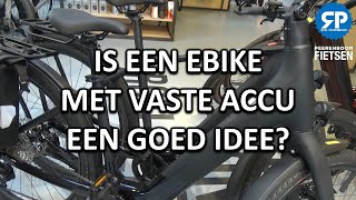 IS EEN EBIKE MET VASTE ACCU EEN GOED IDEE?