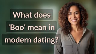 What does 'Boo' mean in modern dating?