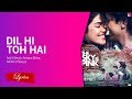 Download Dil Hi Toh Hai The Sky Is Pink Arijit Singh Antara Mitra Nikhil DSouza mp3