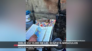 Biblie cu 13.000 de lei, scăpată miraculos dintr-un incendiu devastator