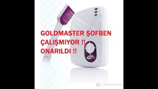 GOLDMASTER ŞOFBEN ÇALISMIYOR / TEKNİK SERVİSİNİZ