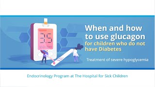 When and how to use glucagon for children who do not have diabetes | AboutKidsHealth at SickKids