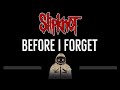 Slipknot • Before I Forget (CC) 🎤 [Karaoke] [Instrumental Lyrics]