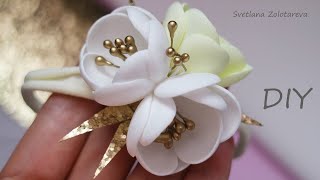 Easy and Simple 🌸 Flowers from Foamiran 🌸 Dressing