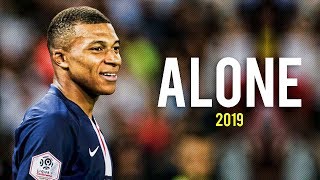Kylian Mbappé | Alone | Skills & Goals 2018/2019 | HD