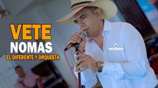 El Diferente y Orquesta - Vete nomas  -  Live 2023
