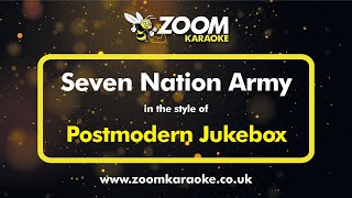 Postmodern Jukebox - Seven Nation Army - Karaoke Version from Zoom Karaoke
