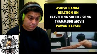 Travelling Soldier Video Song | Thammudu Movie | Pawan Kalyan | Reaction By Ashish Handa