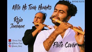 Mile Ho Tum Humko / Roja Janeman / Flute cover / Divine Flute