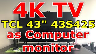 Using my 4K TV as a computer monitor TCL 4K TV 43S425 43 inch