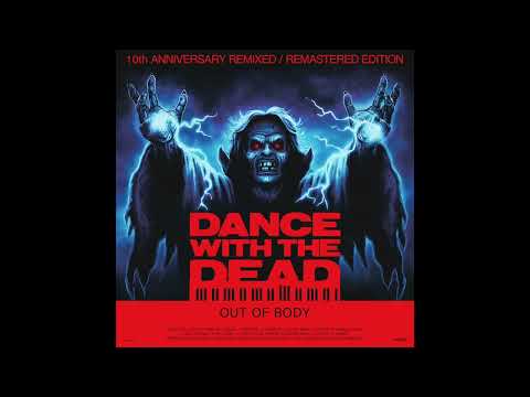 Dance with the Dead - Out of Body (2023 Remastered Edition) [Full Album]