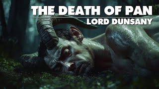 The Death Of Pan - Lord Dunsany - 51 Tales Audiobook - Fantasy Tales, Short Fiction