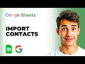 How To Import Contacts From Google Sheets To Google Contacts/Gmail (Easiest Way) (2026 Guide)