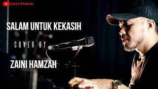 Salam Untuk Kekasih Cover By Zaini Hamzah