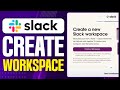How To Create a Slack Workspace (2026 Updated Tutorial)