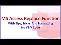 MS Access Replace Function With Tips, Tricks And Formatting