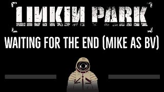 Linkin Park • Waiting For The End (Mike as BV) (CC) 🎤 [Karaoke] [Instrumental]
