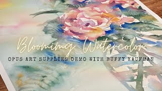 Opus Art Supplies Demo: Blooming Watercolors with Buffy Kaufman