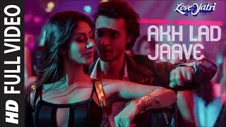 Akh Lad Jaave With Lyrics | Loveyatri | Aayush S | Warina H |Badshah,Tanishk Bagchi,Jubin N