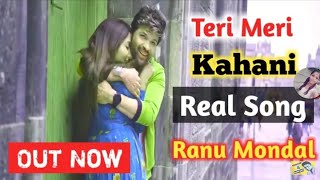 Teri meri Kahani Full Song by Ranu Mondal & Himesh Reshammiya|Ranu Mondal new video