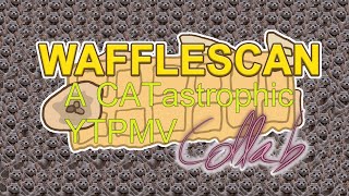 WaffleScan - A CATastrophic YTPMV Collaboration