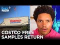 Costco Food Courts and Free Samples Are Back | The Daily Show