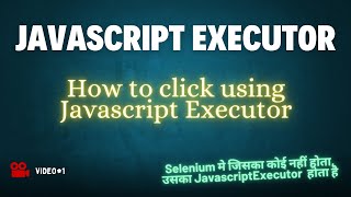 Master JavaScriptExecutor in Selenium | Click Using JavaScript | Java Utility Creation