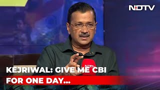 Arvind Kejriwal To NDTV: "Hand Over CBI To Me For 1 Day, Half Of BJP Will Be In Jail" | EXCLUSIVE