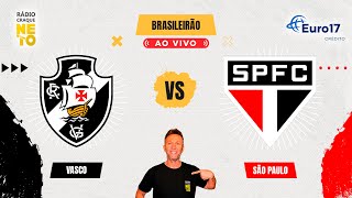Vasco x São Paulo | AO VIVO | Campeonato Brasileiro 2024 | Rádio Craque Neto