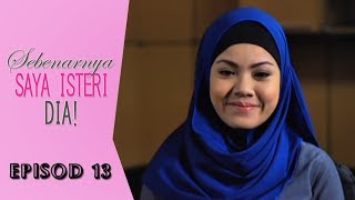 Sebenarnya Saya Isteri Dia Episod 1