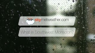 SOUTHWEST MONSOON