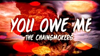 The Chainsmokers-You Owe Me-(Lyrics)-video