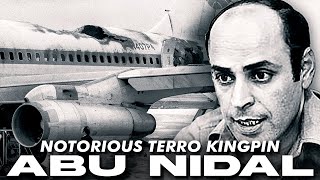Abu Nidal : Notorious Terror Kingpin