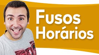 FUSOS HORÁRIOS - O QUE É? COMO CALCULAR? MERIDIANO DE GREENWICH