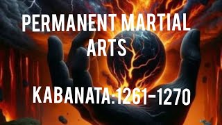 KABANATA:1261-1270/PERMANENT MARTIAL ARTS.