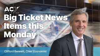 Big Ticket News Items this Monday - Market Update with Clifford Bennett