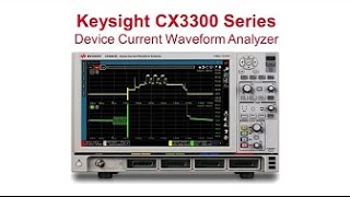 New Keysight CX3300 series measures wideband \u0026 low-level current waveforms