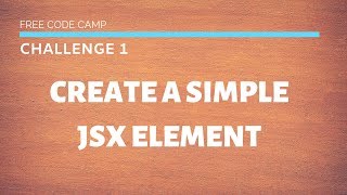 FCC - Create A Simple JSX Element - SOLUTION !!!