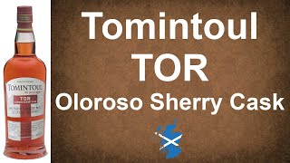 Tomintoul TOR Oloroso Sherry Cask Speyside Single Malt Scotch Whisky Review by WhiskyJason