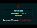 THE ONES WE ONCE LOVED - FEMALE KEY - Ben&Ben | KARAOKE VERSION