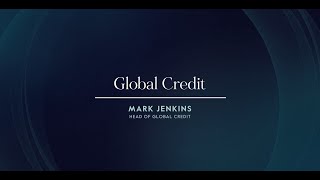 Global Credit, Mark Jenkins - Investor Day 2021